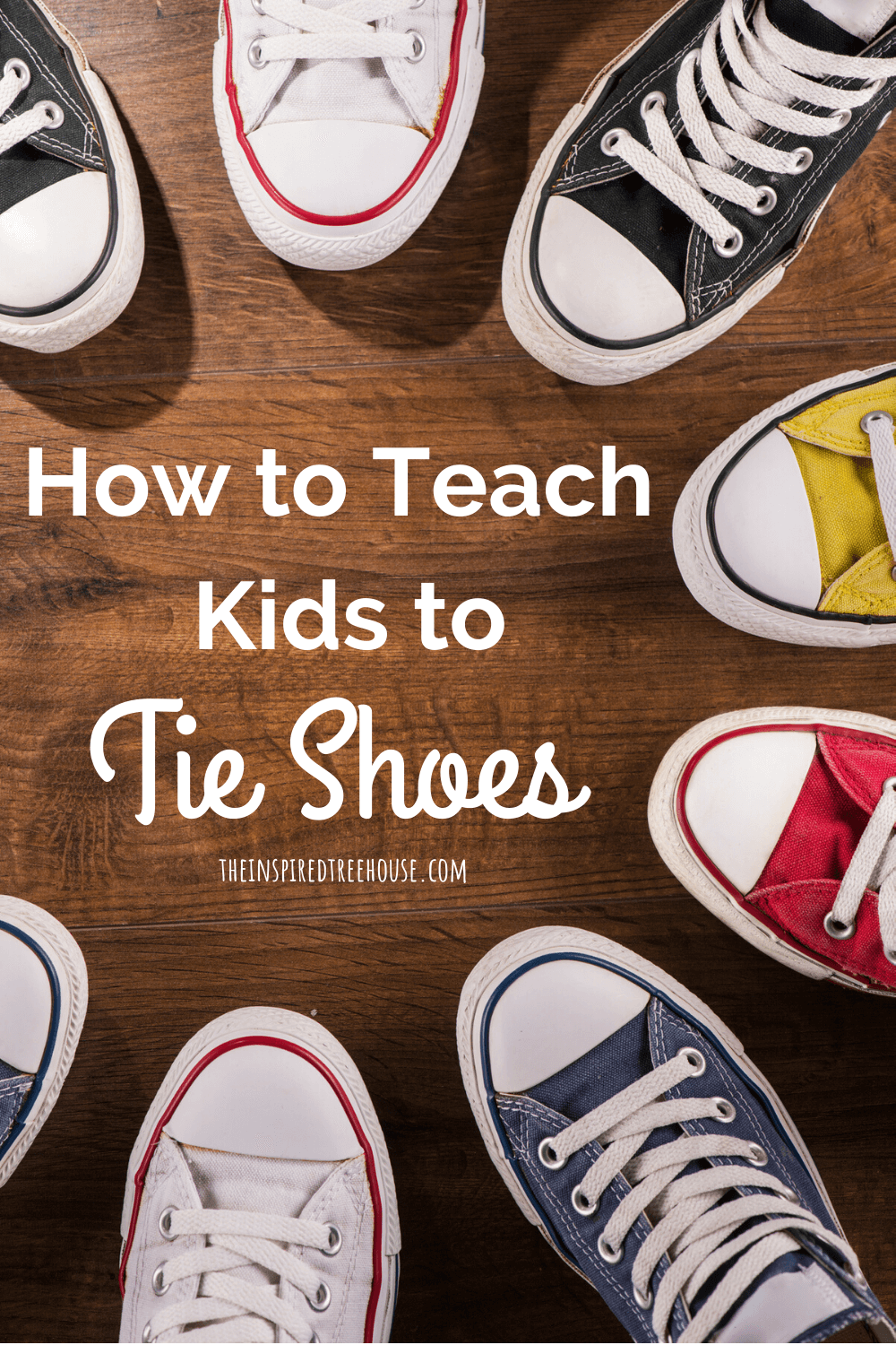 How to Teach Kids to Tie Shoes The Inspired Treehouse