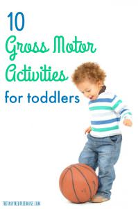 10 Gross Motor Activities for Toddlers - The Inspired Treehouse