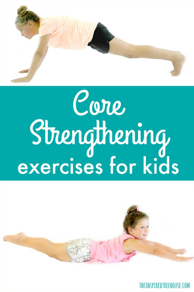 The Inspired Treehouse - Core strengthening exercises are essential for the progression of nearly all other developmental skills. Learn some fun ways to help strengthen kids’ core muscles!