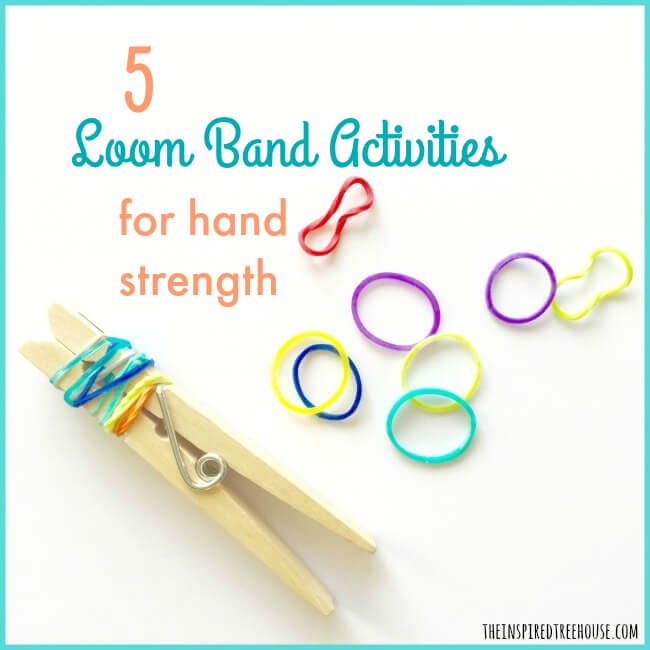 The Inspired Treehouse - Use these fun loom band activities to help kids build hand strength and coordination.