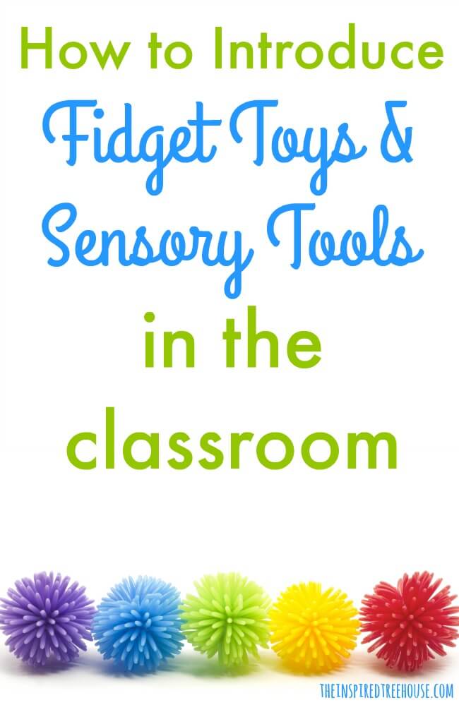 The Inspired Treehouse - Ever wonder how to introduce fidget toys in the classroom setting in the most effective way? We've got you covered!