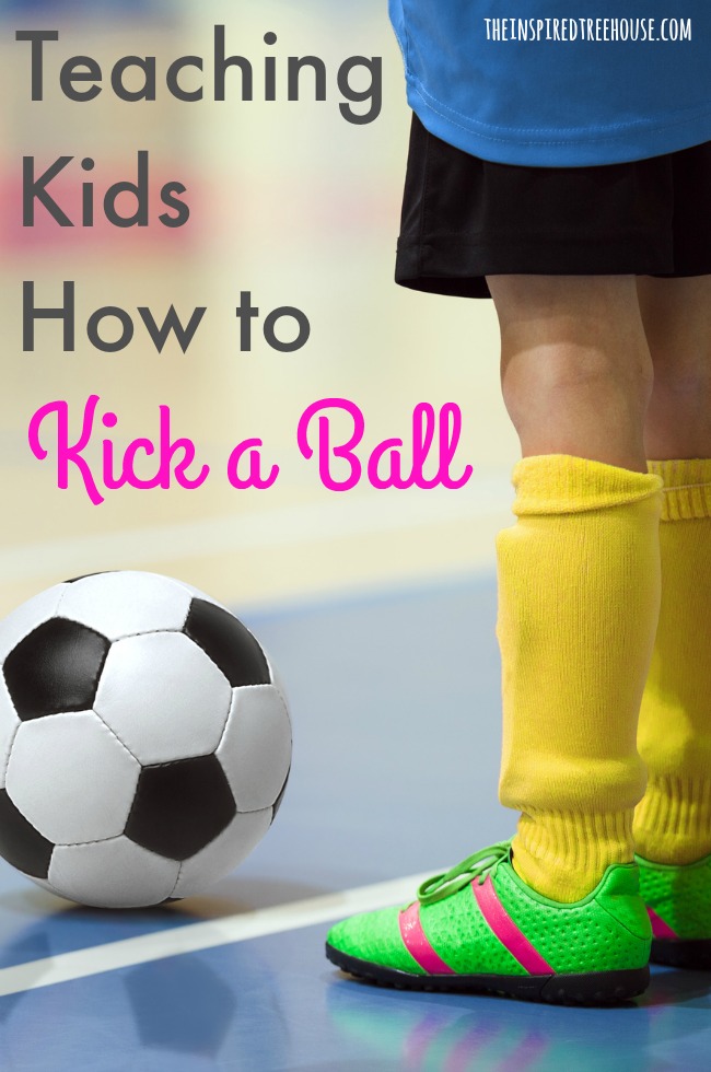 The Inspired Treehouse - These tips are a great start for kids who are just learning how to kick a ball!