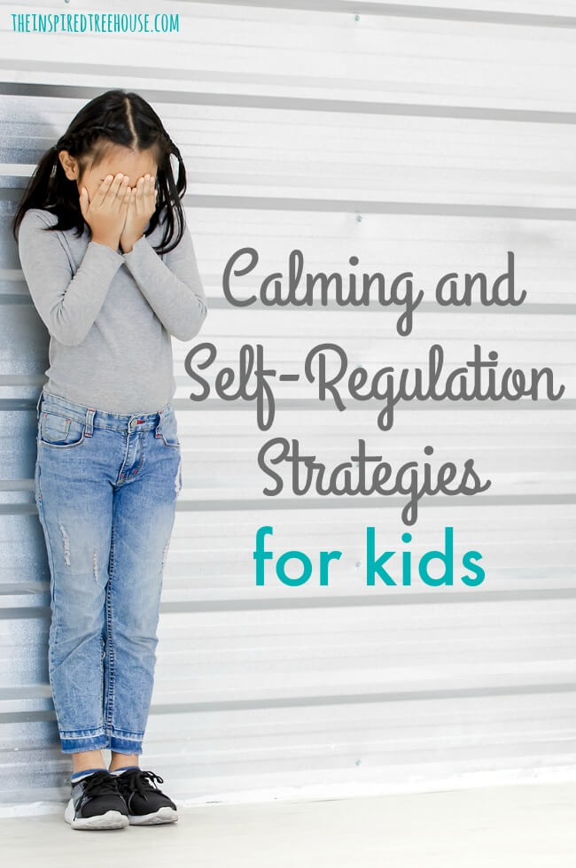 The Inspired Treehouse - These self-regulation strategies for kids are perfect for professionals and parents to help support calm behavior in kids at home, school, and beyond!