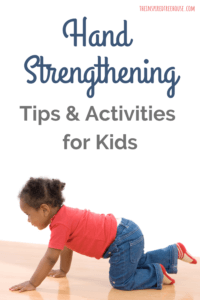 Hand Strengthening Exercises and Activities - The Inspired Treehouse